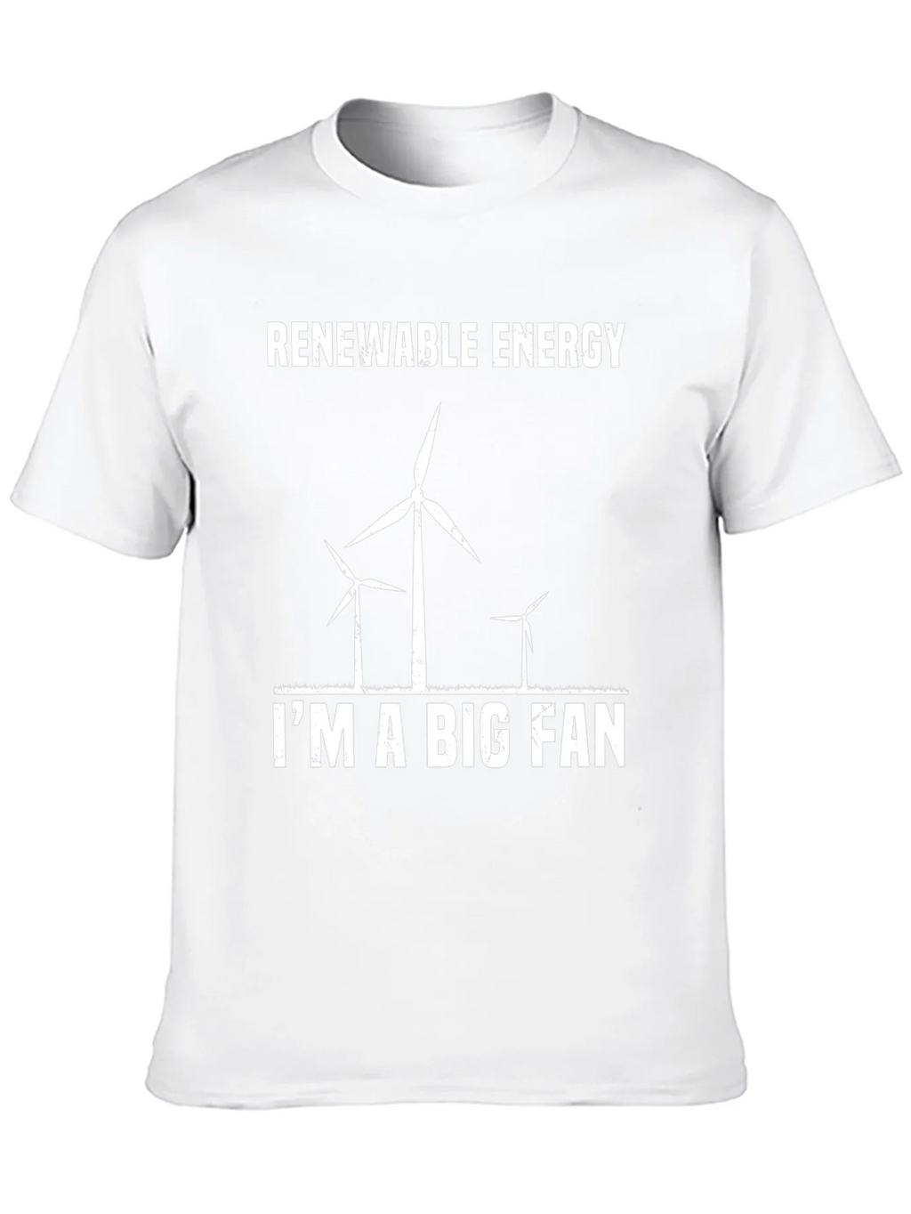Renewable Energy Im a Big Fan T-Shirt