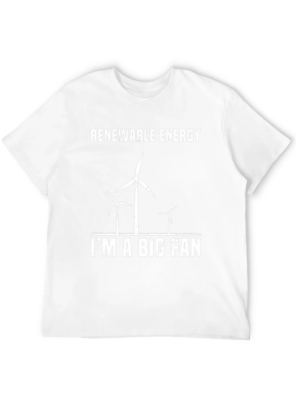 Renewable Energy Im a Big Fan T-Shirt