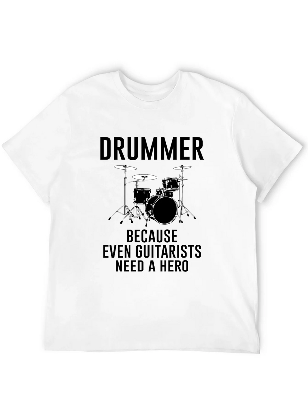 Drummer Hero T-Shirt - Musician Graphic Tee