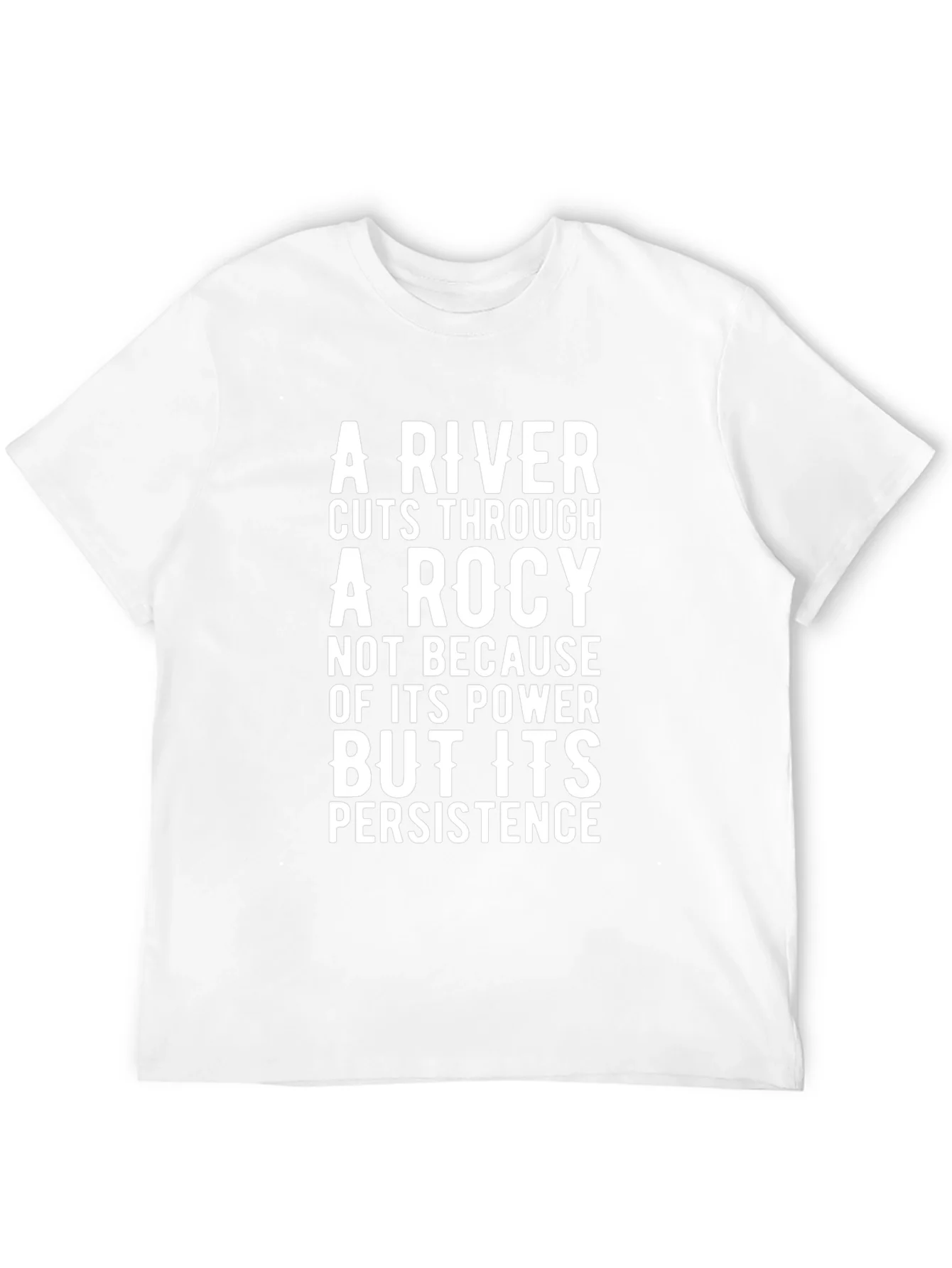 A River Cuts Through Rock T-Shirt