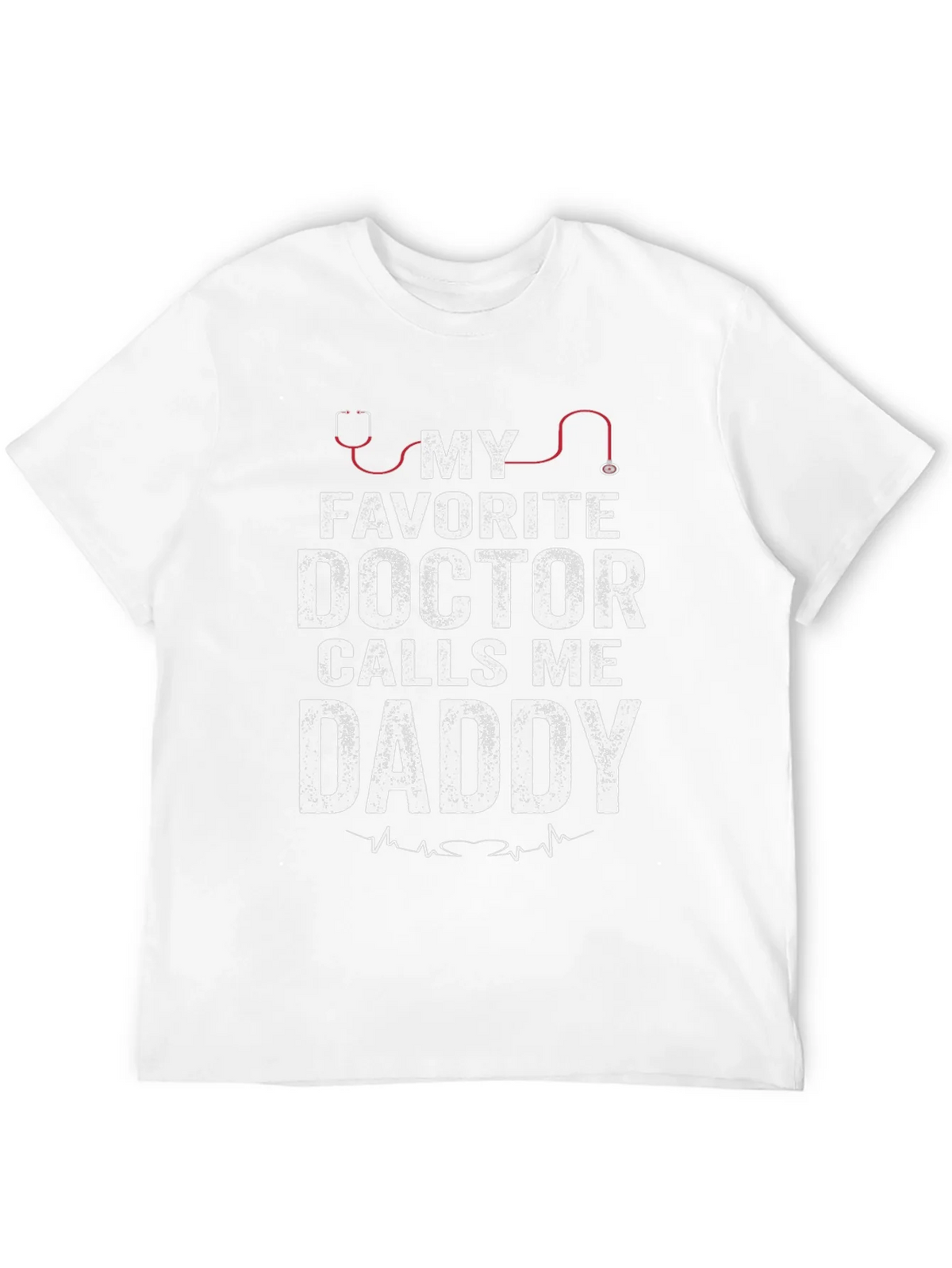 My Favorite Doctor Calls Me Daddy T-Shirt
