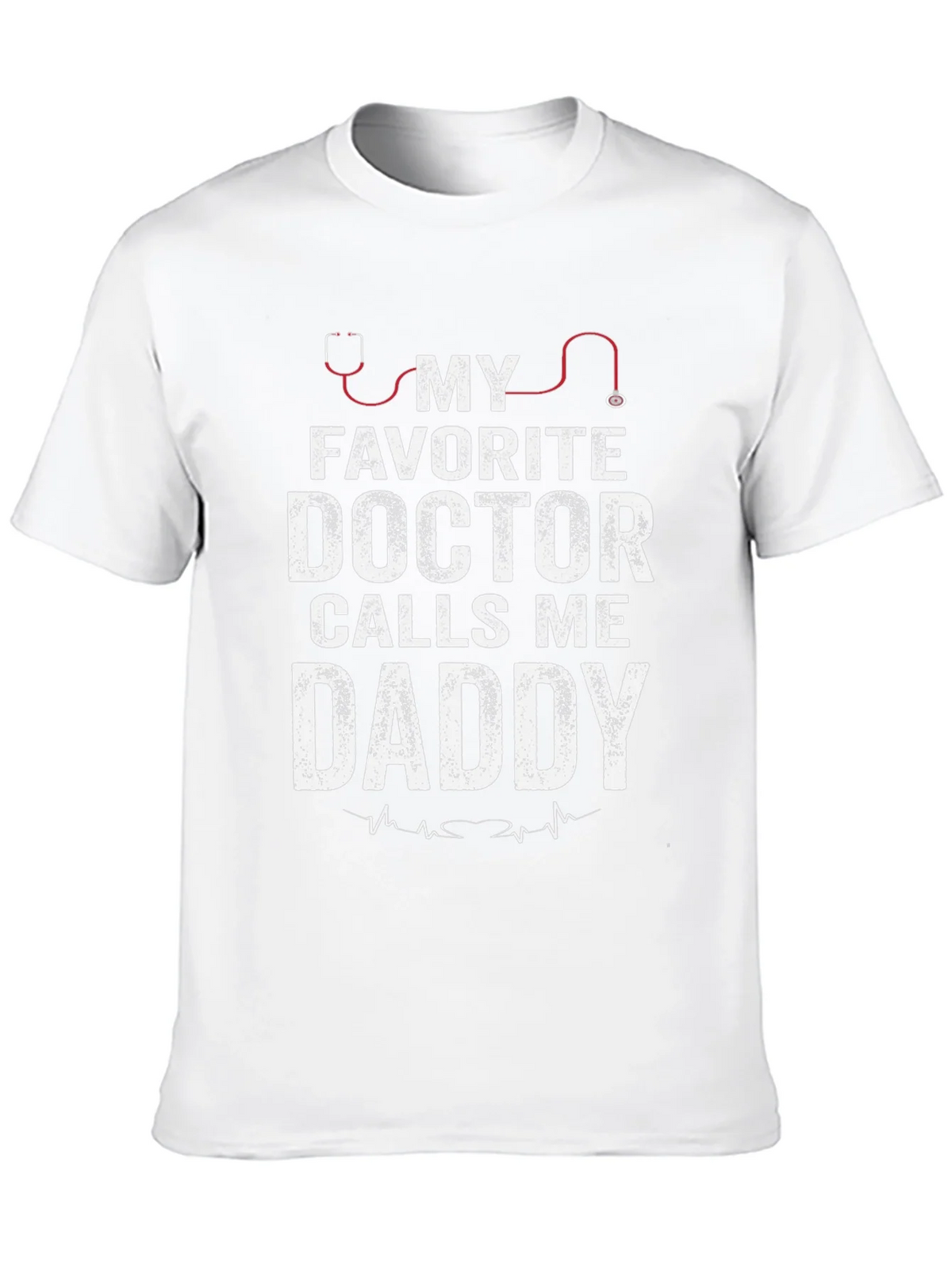 My Favorite Doctor Calls Me Daddy T-Shirt