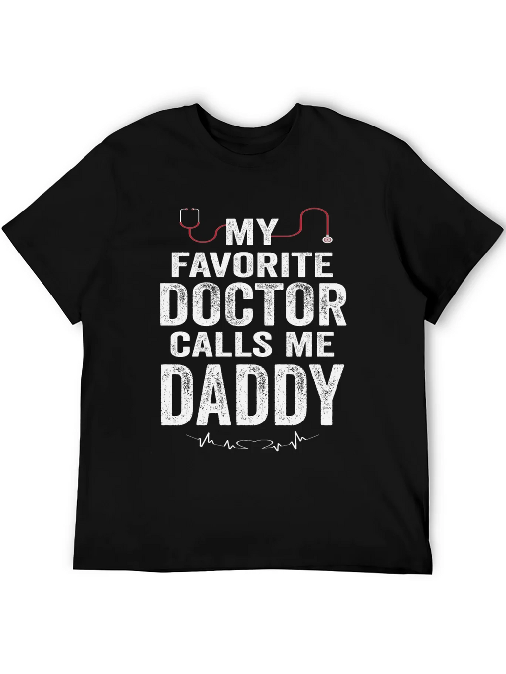 My Favorite Doctor Calls Me Daddy T-Shirt