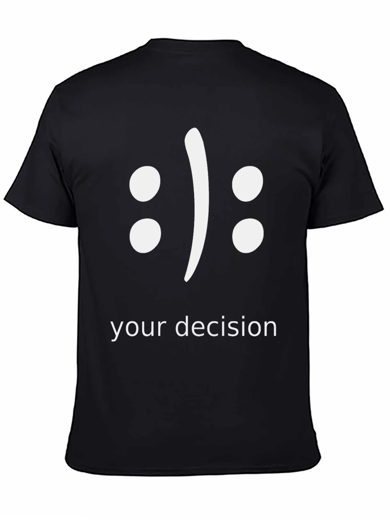 Your Decision T-Shirt - Black Graphic Tee