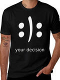 Your Decision T-Shirt - Black Graphic Tee