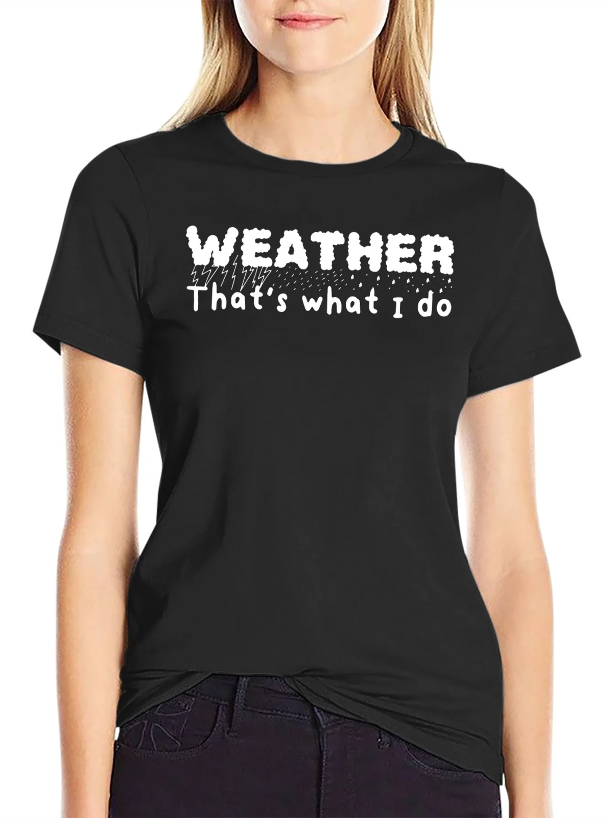 Weather T-Shirt - Thats What I Do Tee