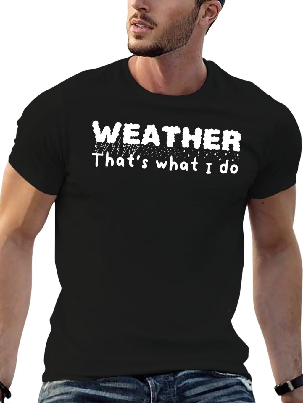 Weather T-Shirt - Thats What I Do Tee