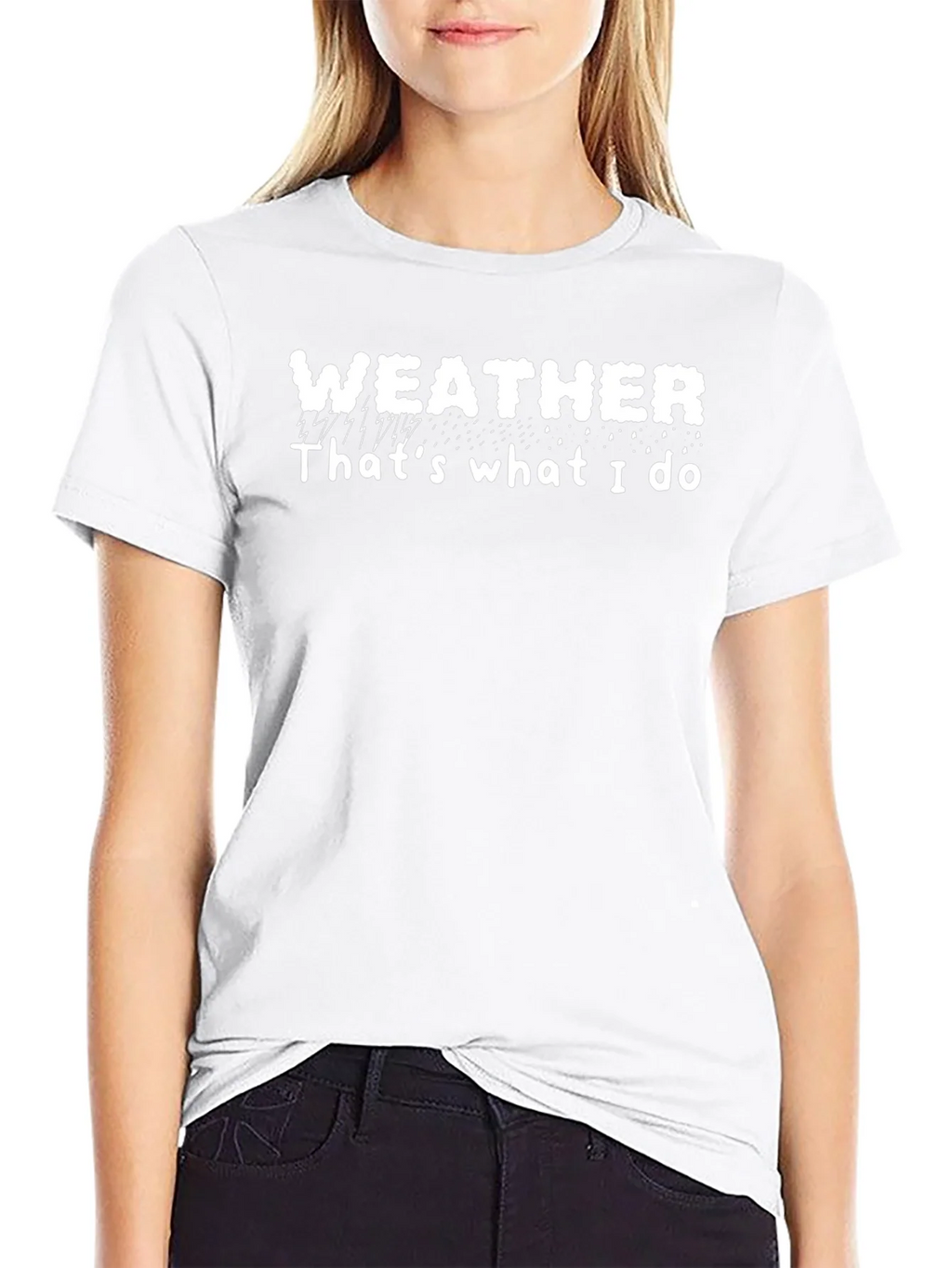 Weather T-Shirt - Thats What I Do Tee