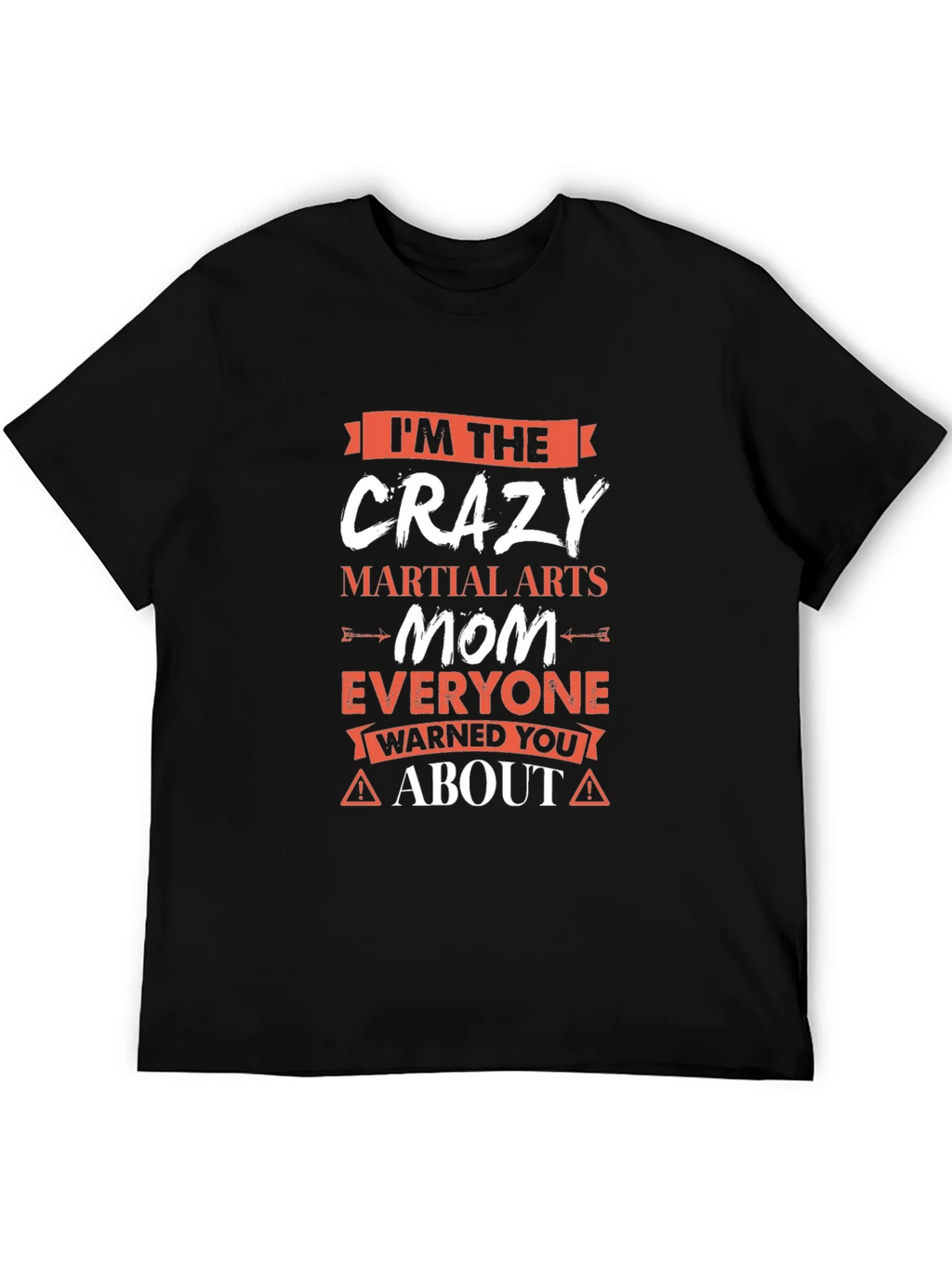 Crazy Martial Arts Mom T-Shirt