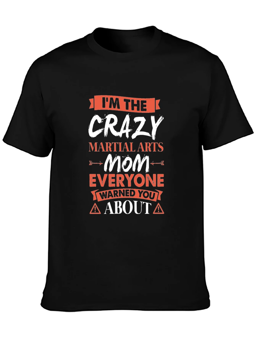 Crazy Martial Arts Mom T-Shirt