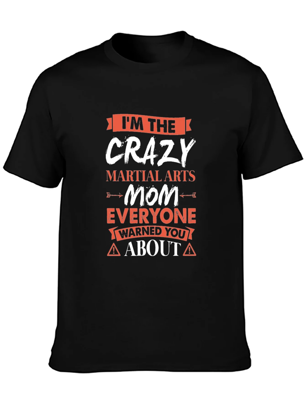 Crazy Martial Arts Mom T-Shirt