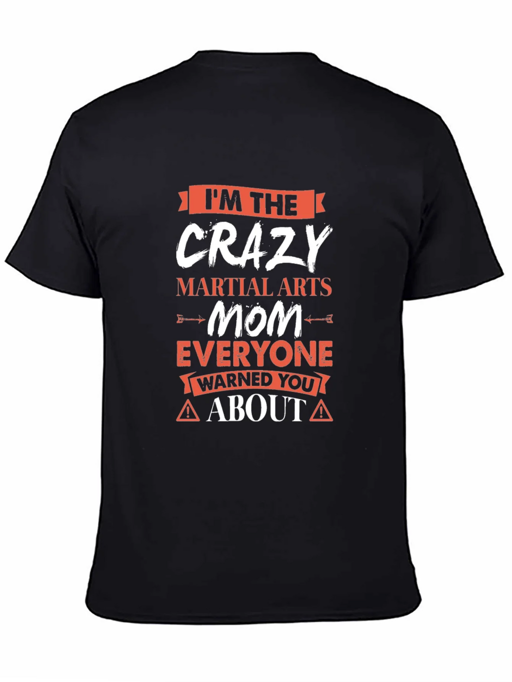 Crazy Martial Arts Mom T-Shirt