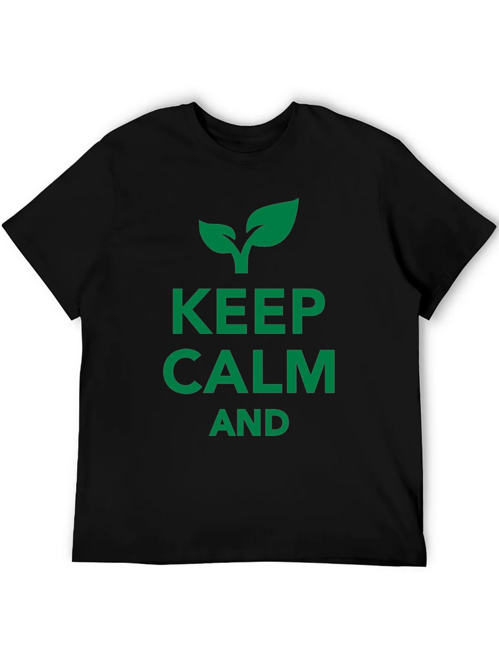 Keep Calm and Grow Black T-Shirt