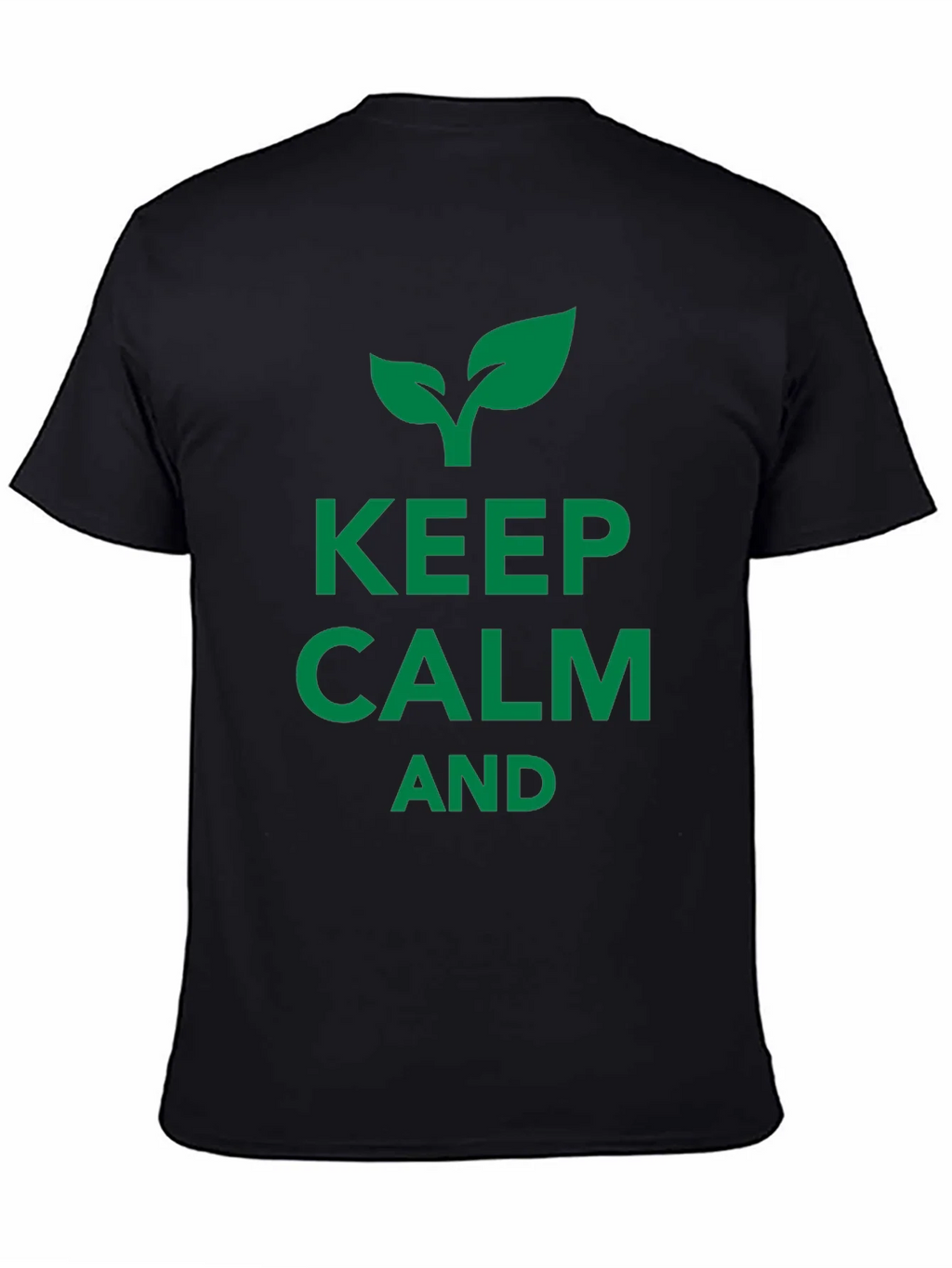 Keep Calm and Grow Black T-Shirt