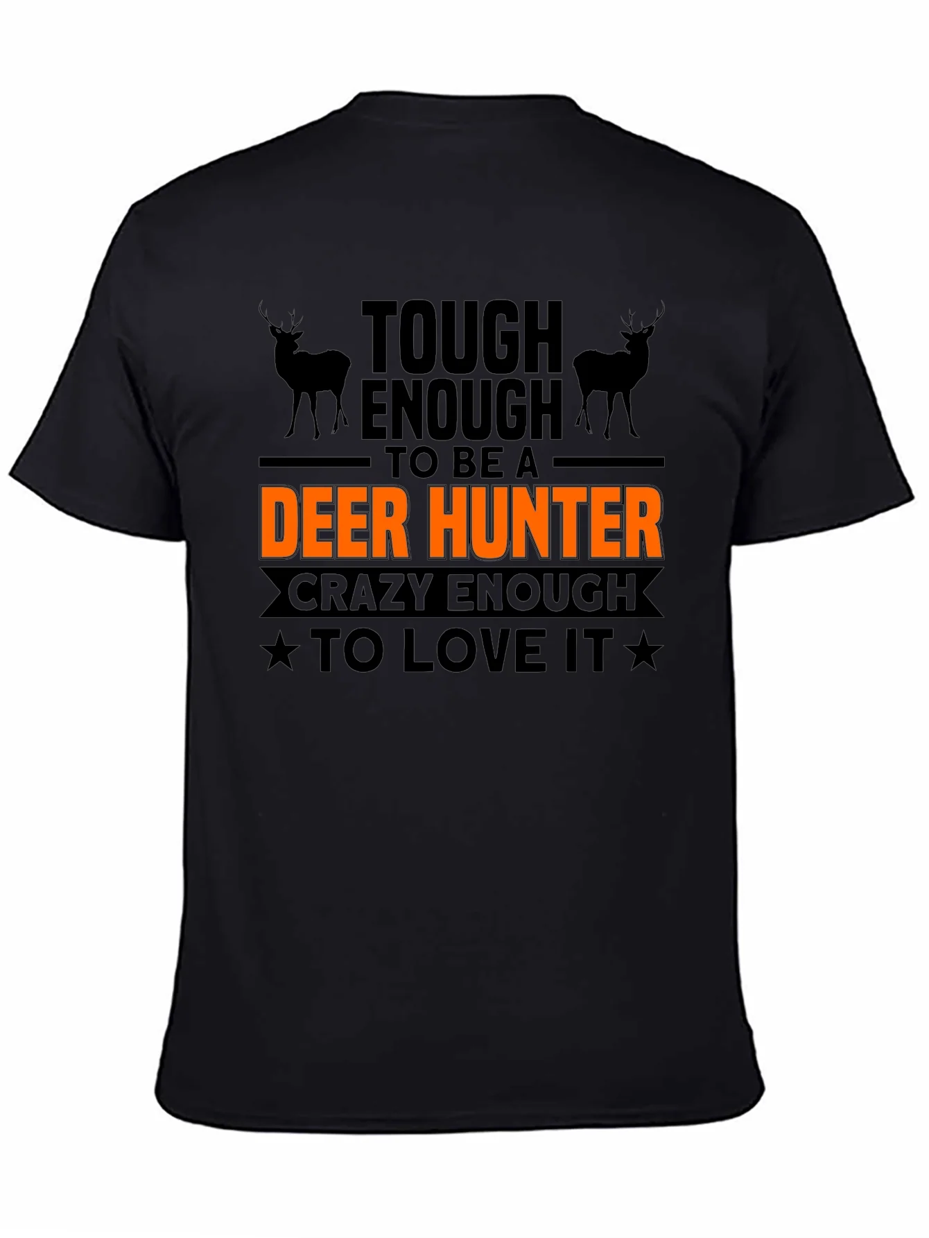 Tough Enough Deer Hunter T-Shirt