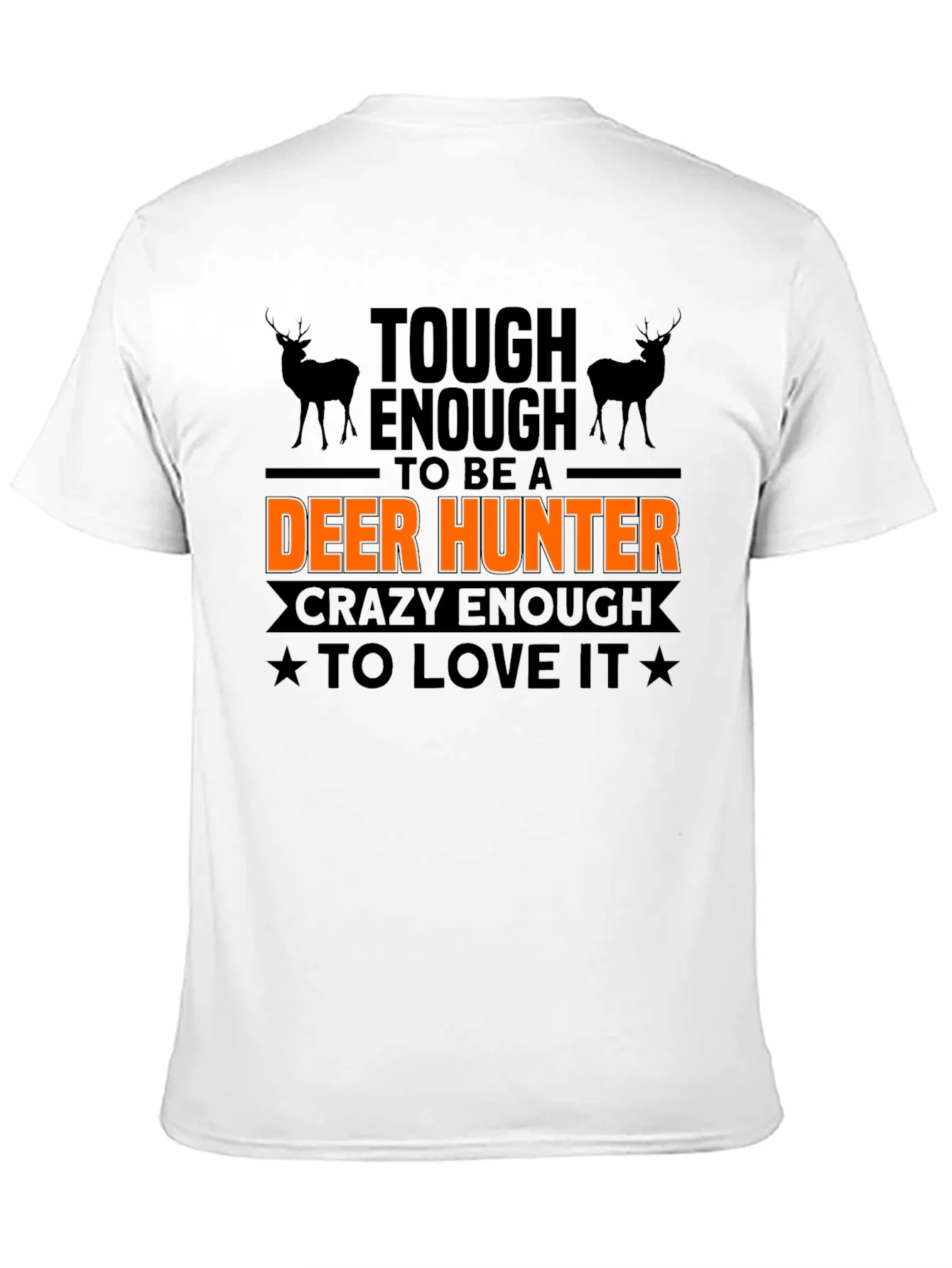 Tough Enough Deer Hunter T-Shirt