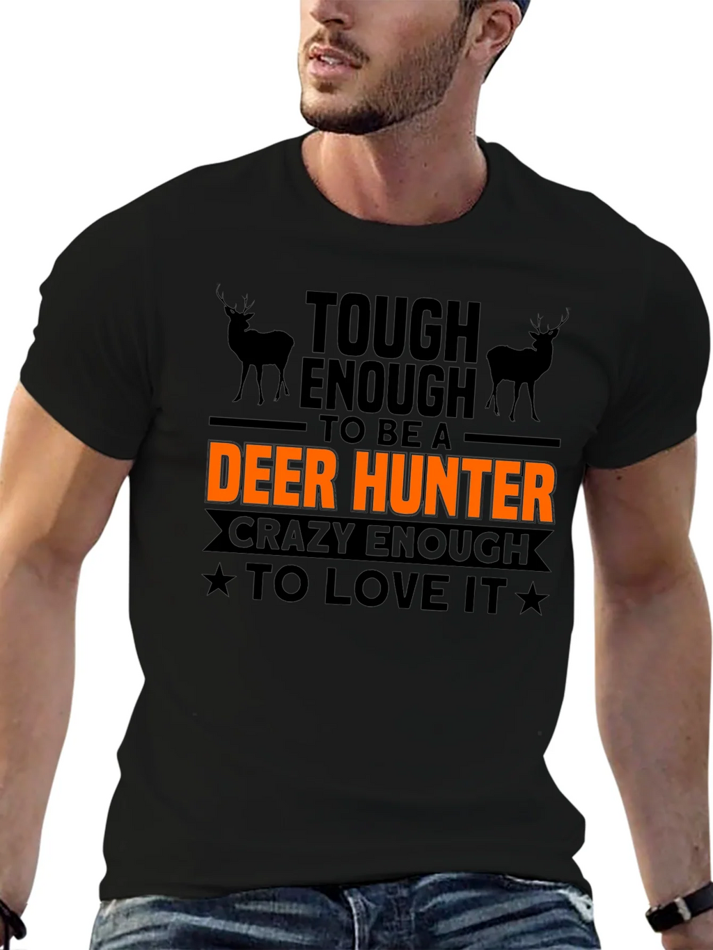 Tough Enough Deer Hunter T-Shirt