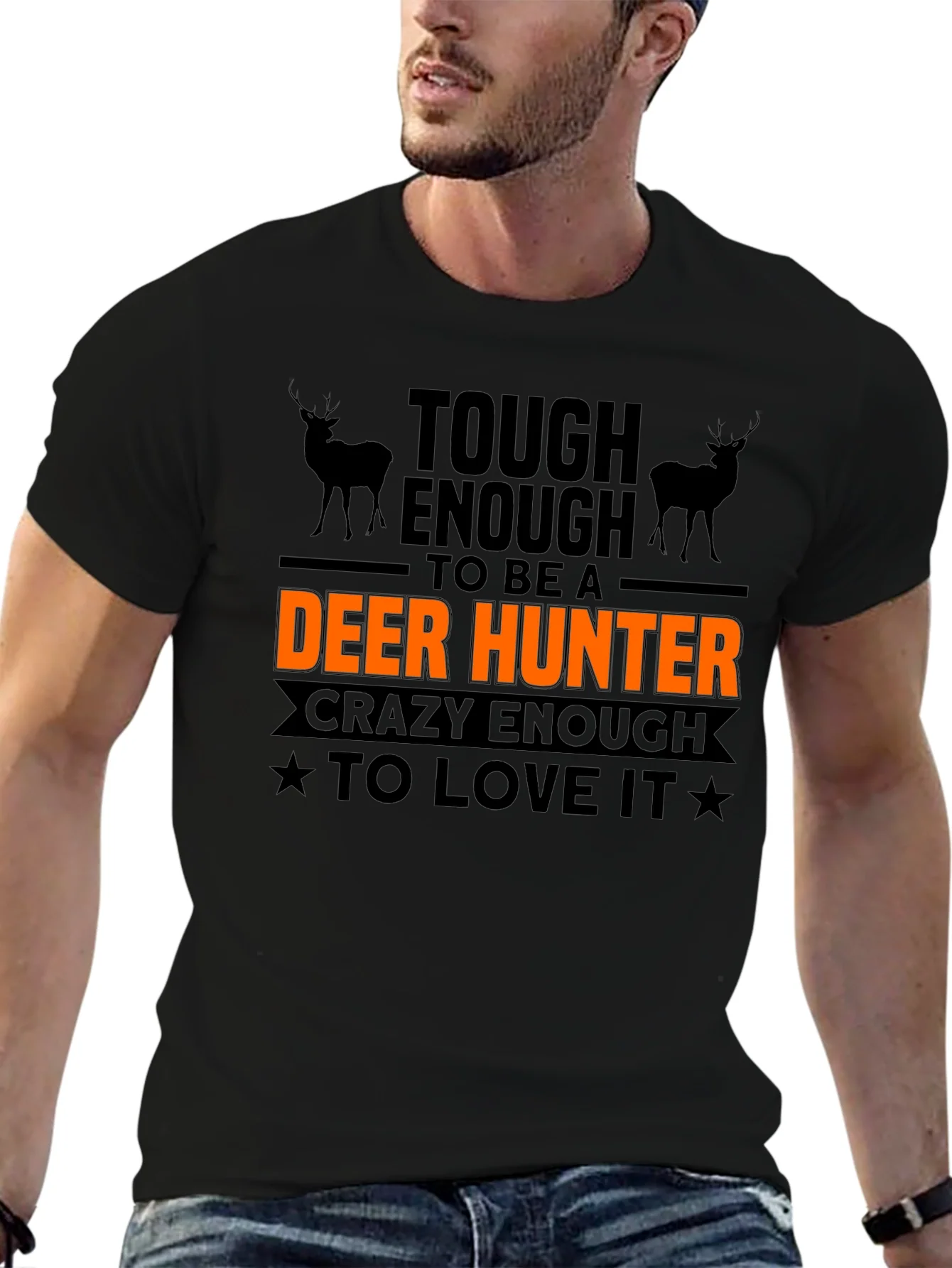 Tough Enough Deer Hunter T-Shirt