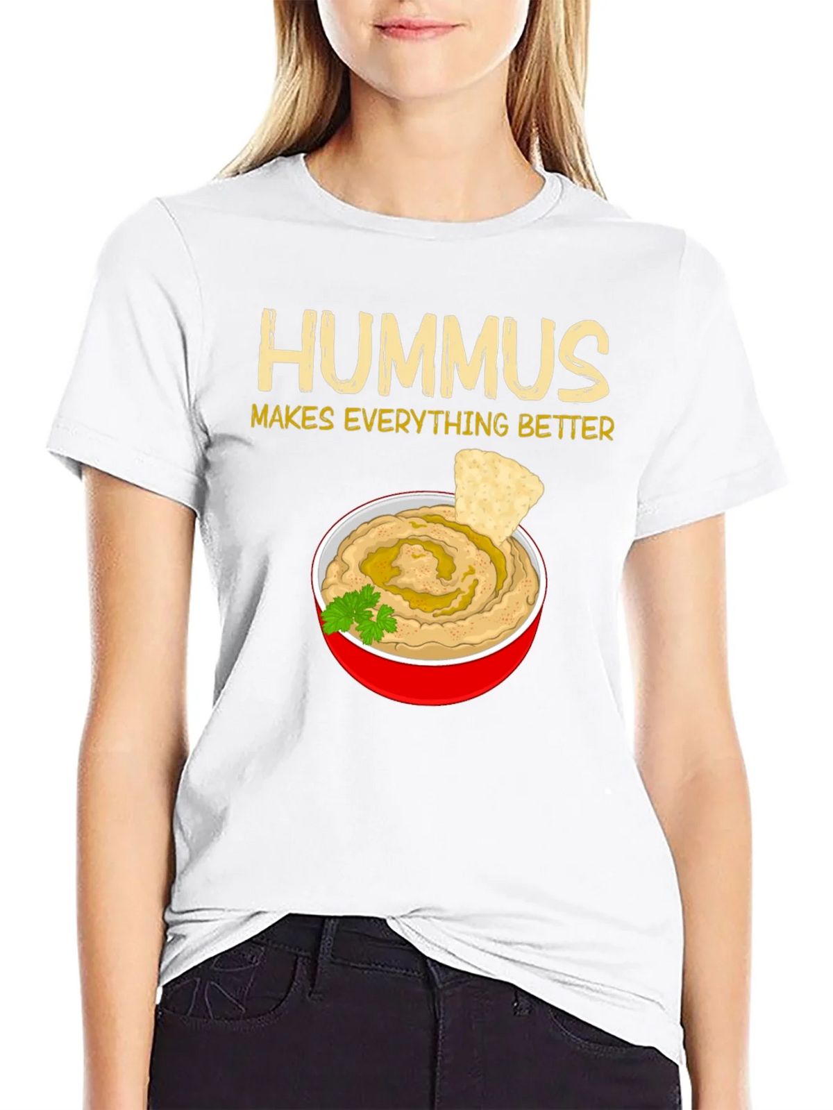 Hummus Makes Everything Better T-Shirt