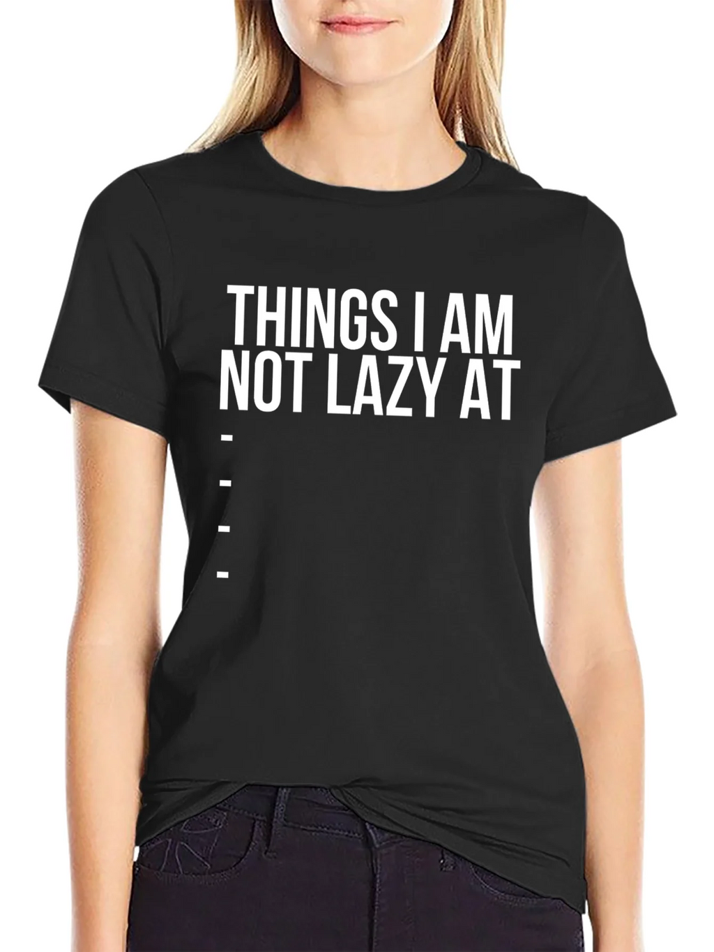 Funny Things I am Not Lazy At Graphic Tee