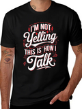 Im Not Yelling Funny Sarcastic T-Shirt