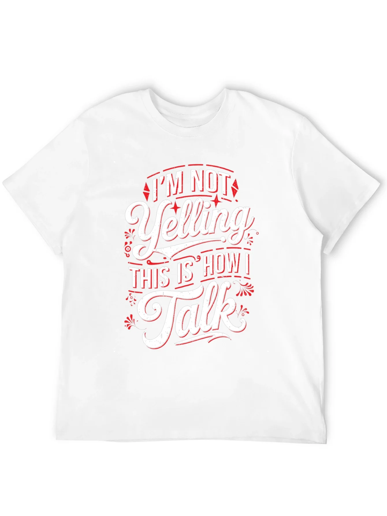 Im Not Yelling Funny Sarcastic T-Shirt