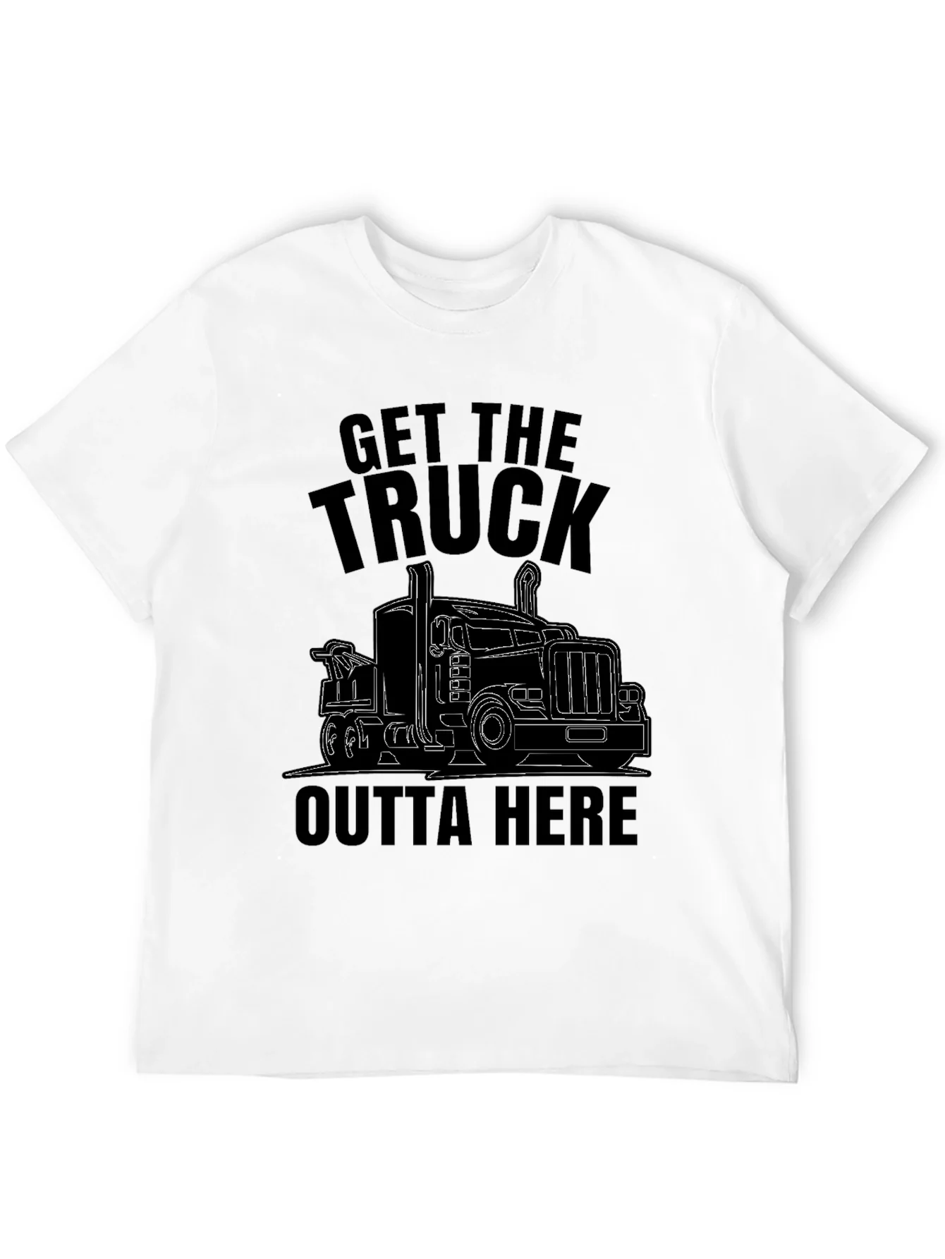 Get the Truck Outta Here Funny T-Shirt