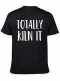 Totally Kiln It Funny Pottery T-Shirt