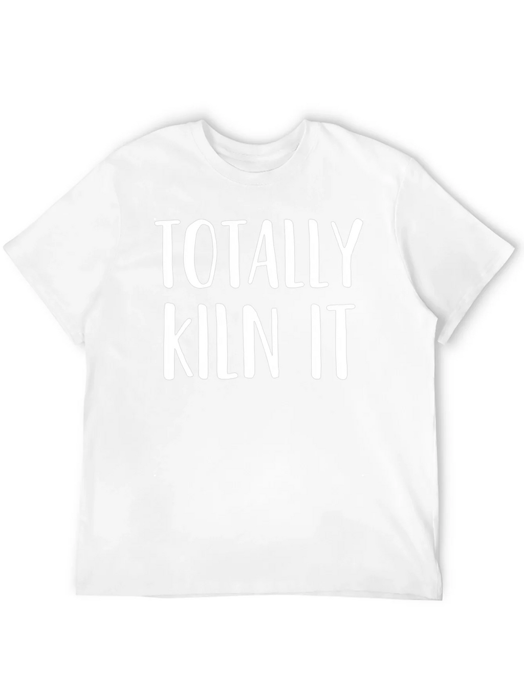 Totally Kiln It Funny Pottery T-Shirt