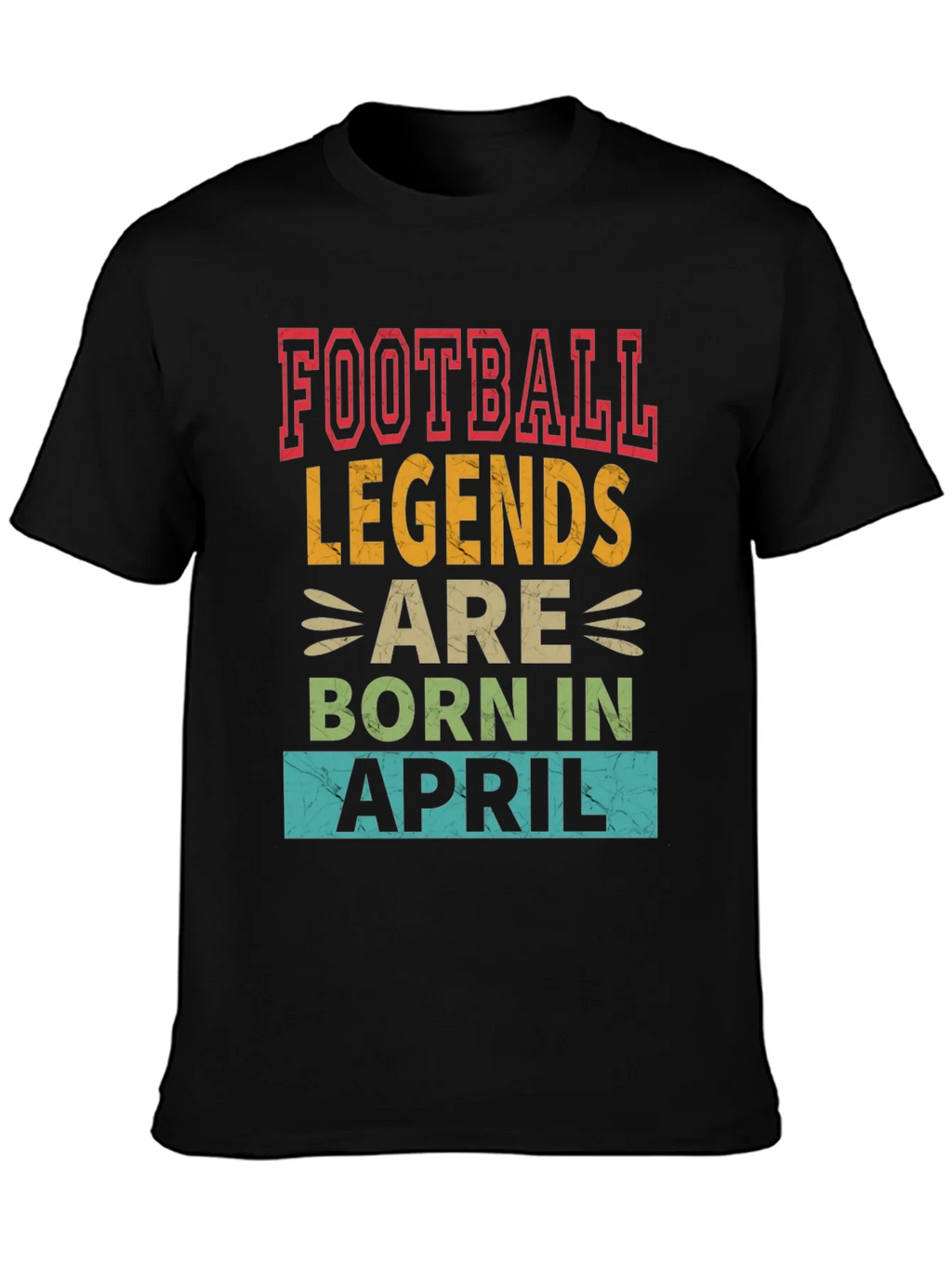 Football Legends Born In April T-Shirt