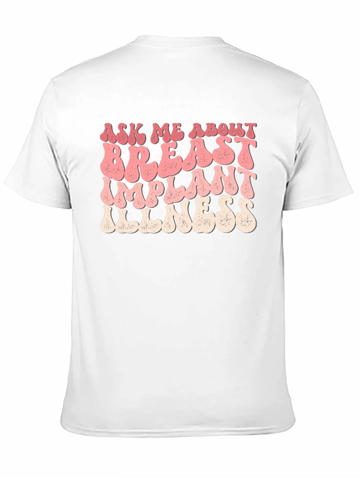Ask Me About Breast Implant Illness T-Shirt