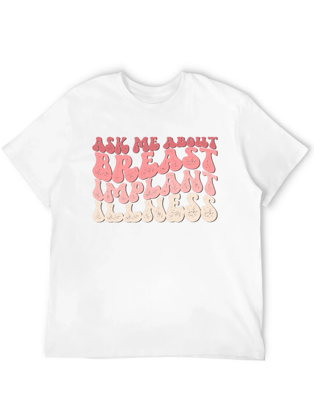 Ask Me About Breast Implant Illness T-Shirt