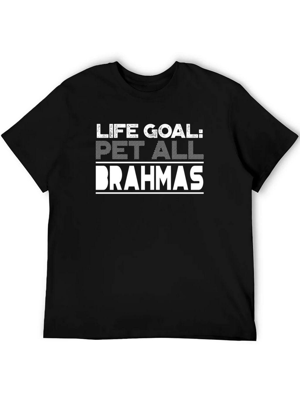 Life Goal Pet All Brahmas T-Shirt