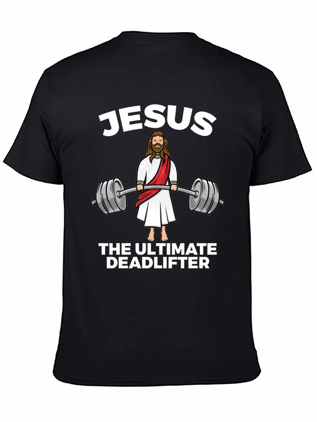 Jesus The Ultimate Deadlifter Black T-Shirt