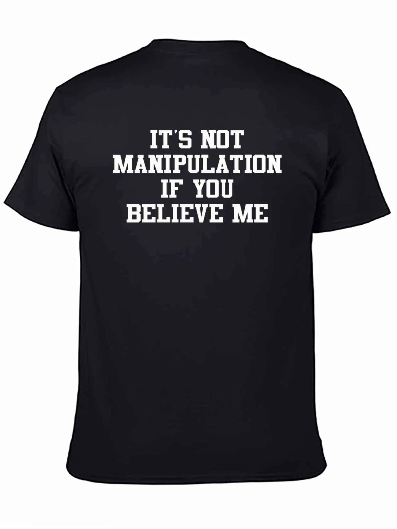 Funny Slogan T-Shirt - Its Not Manipulation