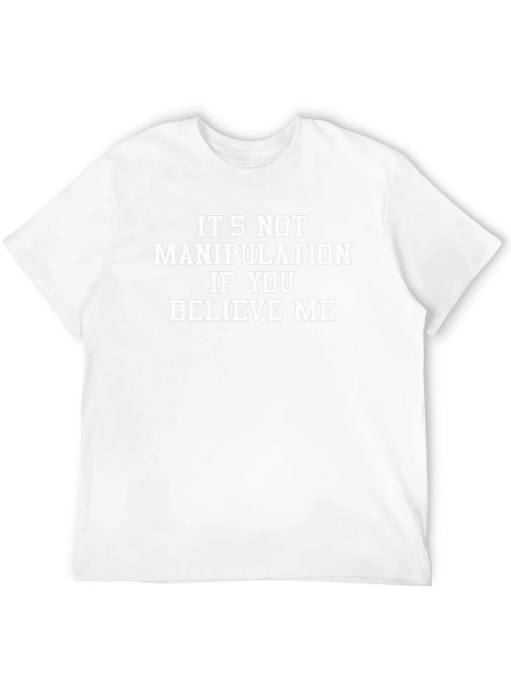 Funny Slogan T-Shirt - Its Not Manipulation