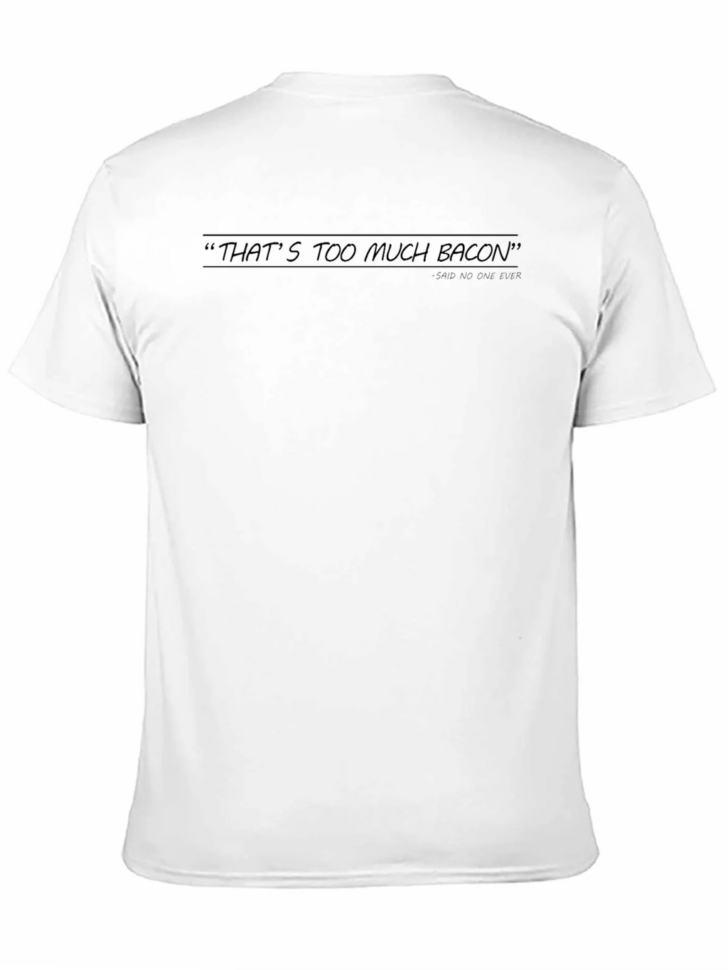 Humorous Thats Too Much Bacon Black Graphic Tee
