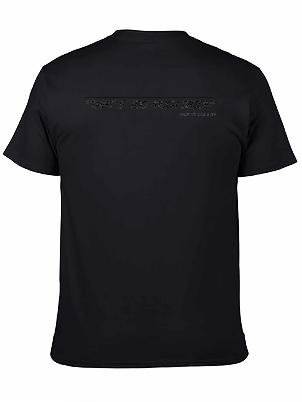 Humorous Thats Too Much Bacon Black Graphic Tee
